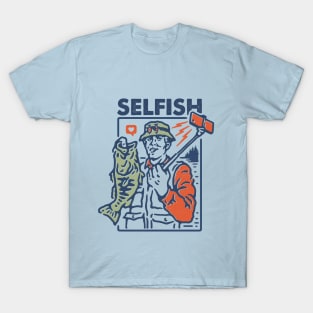 SELFISH T-Shirt